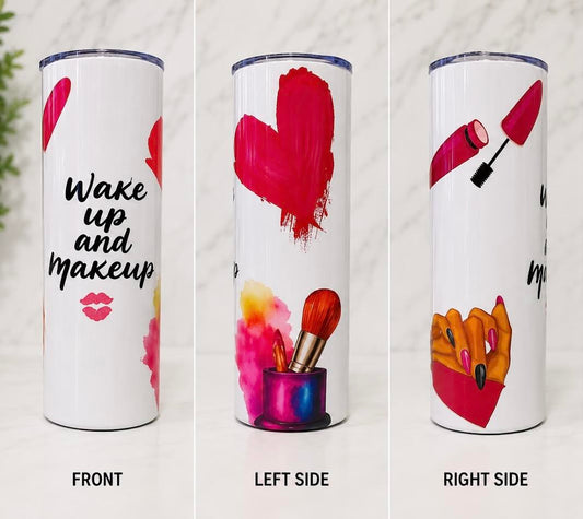 Wake Up and Makeup Skinny Tumbler